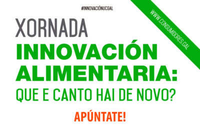 Jornada «Innovación Alimentaria: Que e canto hai de novo?» #InnovaciónUCGAL