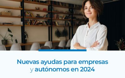 Consulta las nuevas ayudas para empresas y autónomos en 2024